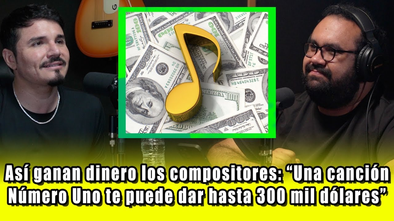 As&iacute; Ganan Dinero Los Compositores &ldquo;Una Canci&oacute;n N&uacute;mero Uno Te Puede Dar Hasta 300 Mil D&oacute;lares&rdquo;