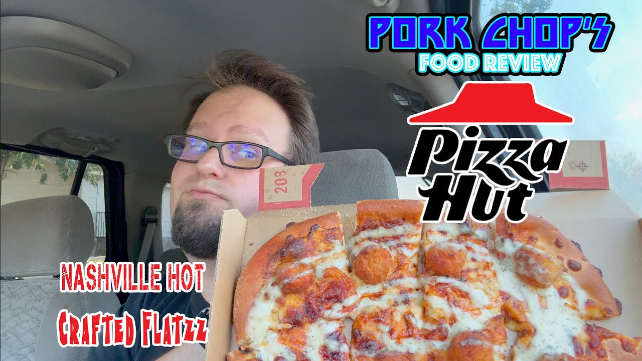 Pork Chop's Food Review: Pizza Hut Nashville Hot Crafted Flatzz