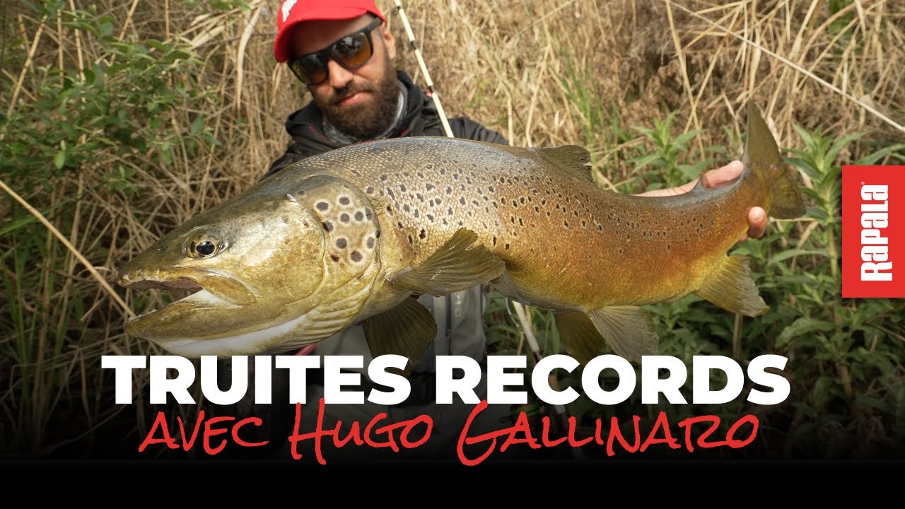 Truites records avec Hugo Gallinaro