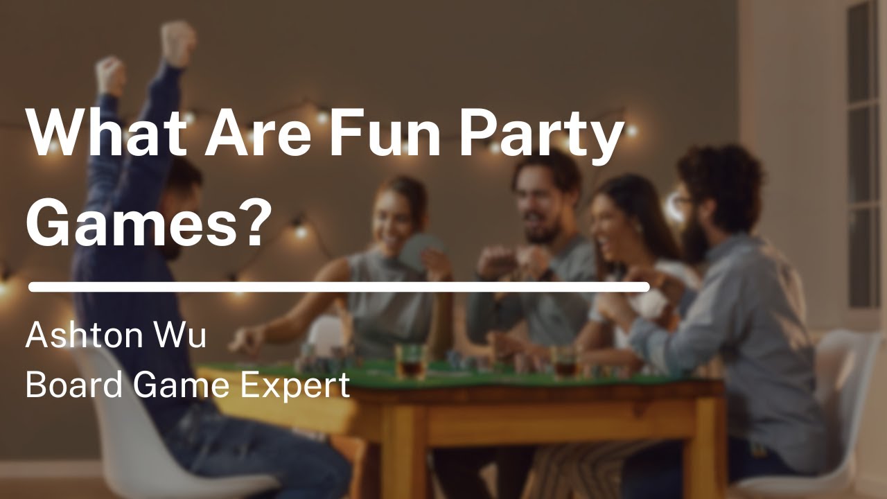 What Are Fun Party Games?