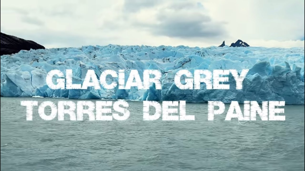 Glaciar Grey  - Torres del Paine - Patagônia Chilena