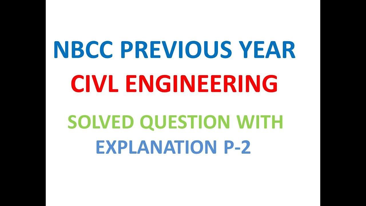 NBCC CIVIL ENGINEERING PREVIOUS YEAR SOLVED QUESTION PART-2