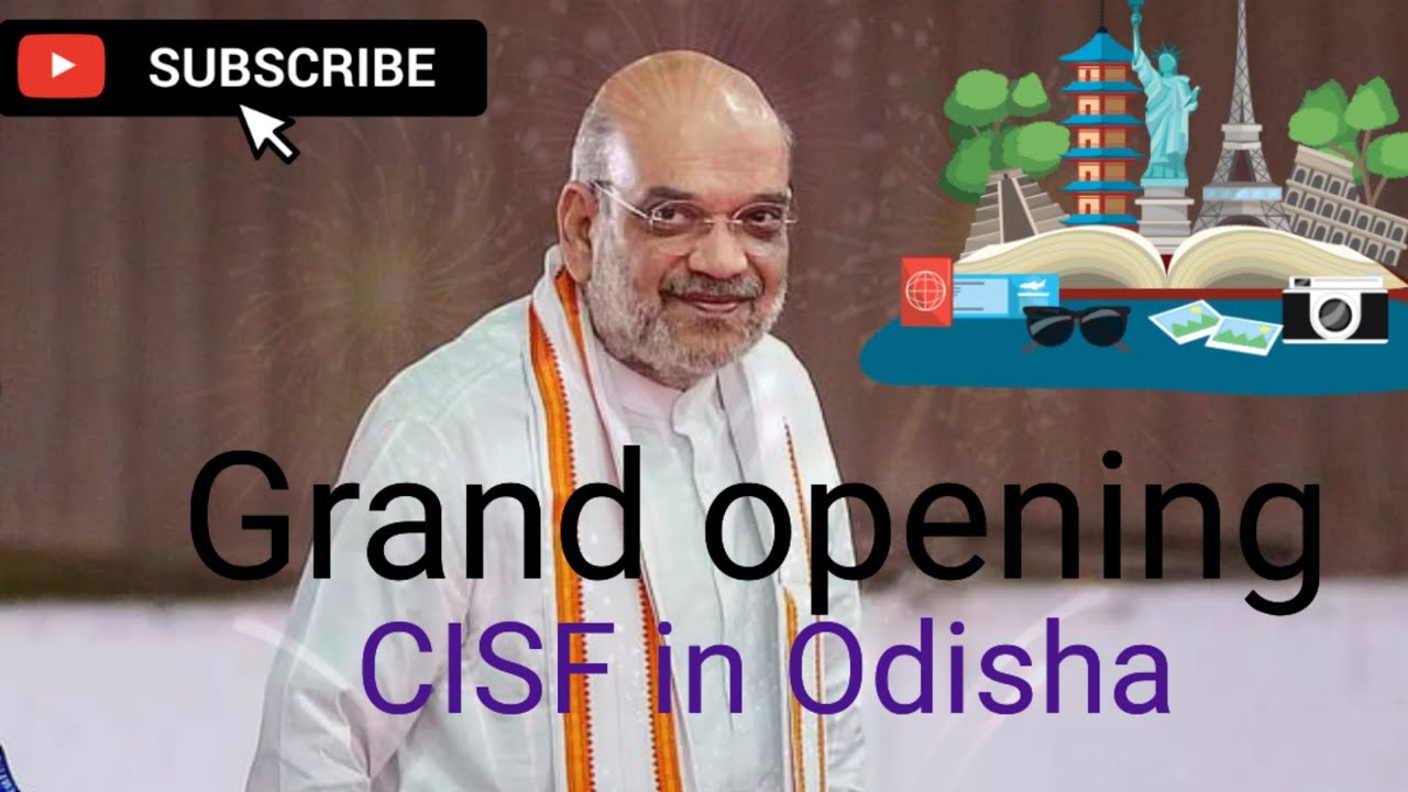 Grand opening in odisha (CISF) BY AMIT SHAH 
