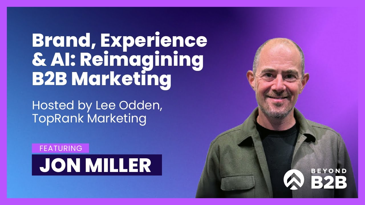 Beyond B2B 7: Reimagining B2B Marketing with Jon Miller