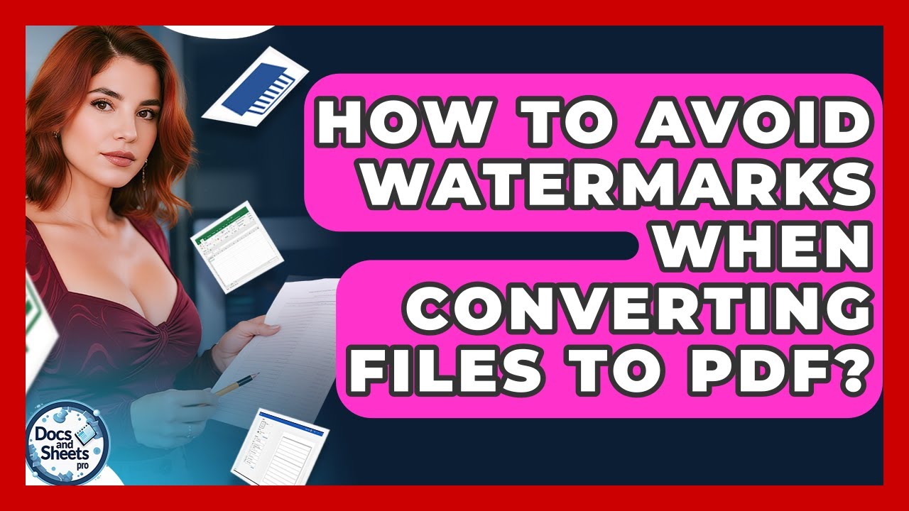 How To Avoid Watermarks When Converting Files To PDF? - Docs and Sheets Pro