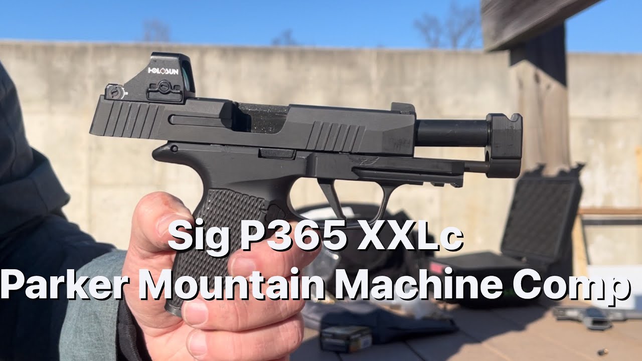 P365 XXLc p365 xl with Parker Mountain Machine compensated barrel performance