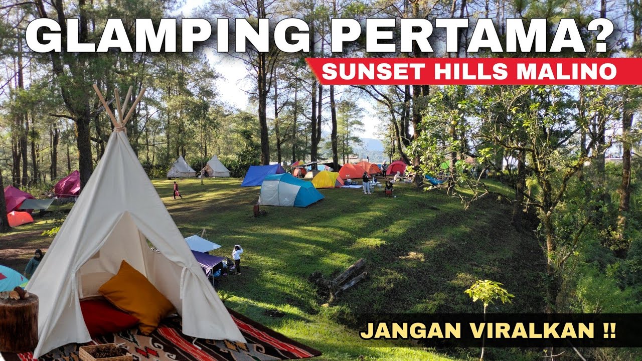 REVIEW CAMPING DI MALINO TERBARU, SUNSET HILLS MALINO - Cak Hanto