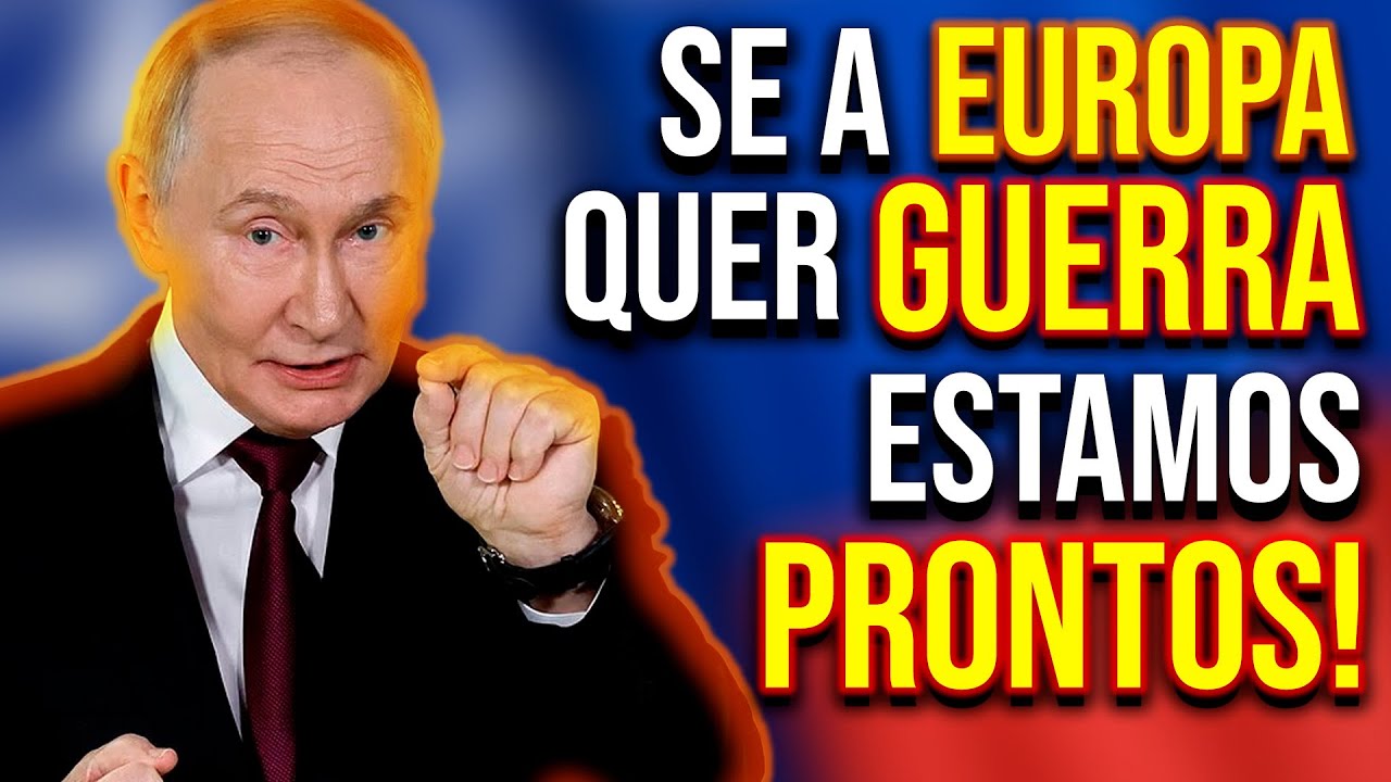 PUTIN CHAMA A EUROPA PARA A &ldquo;GUERRA TOTAL&rdquo;