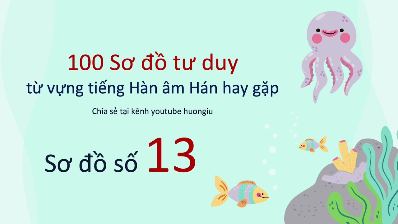 [#13] 100 Sơ đồ tư duy từ vựng tiếng Hàn âm Hán của huongiu | Sơ đồ số 13
