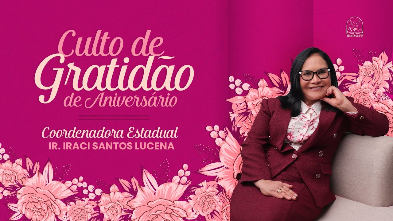 Culto de Gratidão - Irmã Iraci Santos Lucena - Ieadalpe  - Fevereiro  - 2026