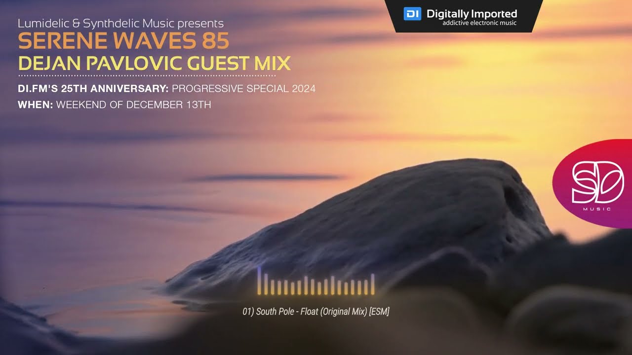 Lumidelic Pres. Serene Waves 85 with @DejanPavlovic_skyescape [DI.FM's 25th Anniversary]