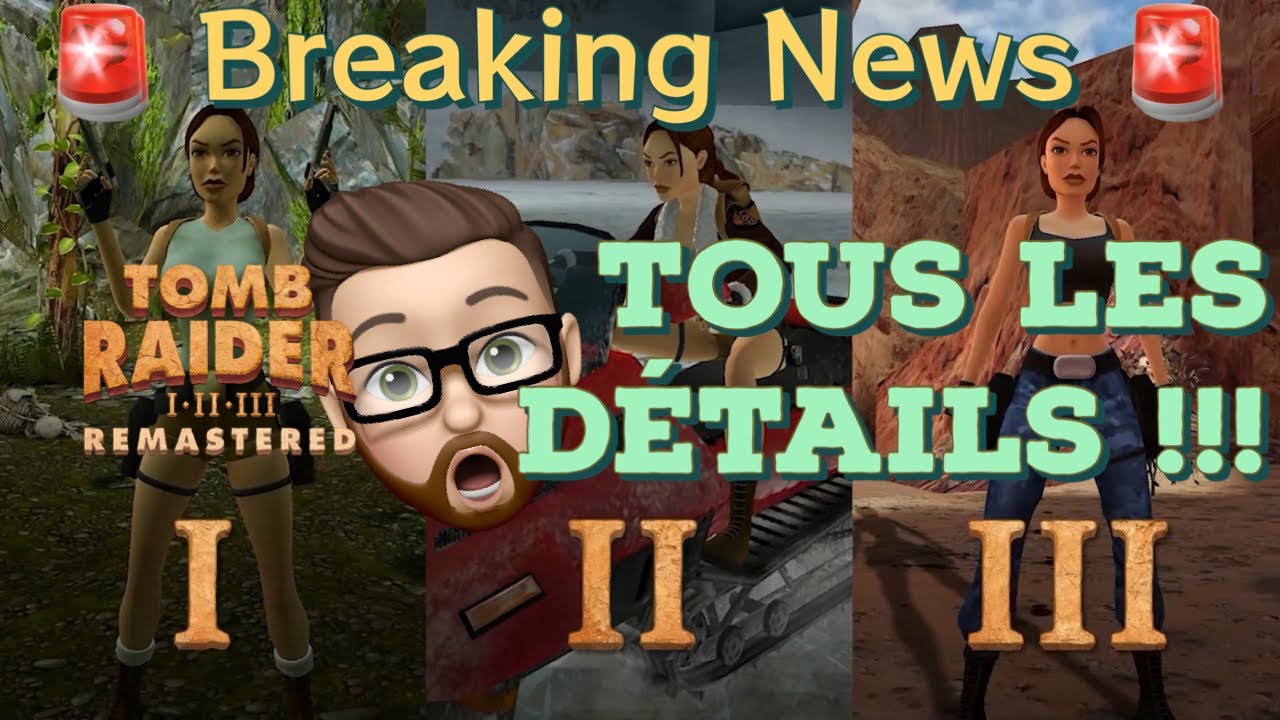 La trilogie TOMB RAIDER (Remastered) annoncée, au calme… Linkcroft News #001