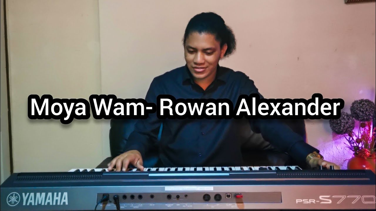 Moya Wam/My Siel Sê Ja- Rowan Alexander