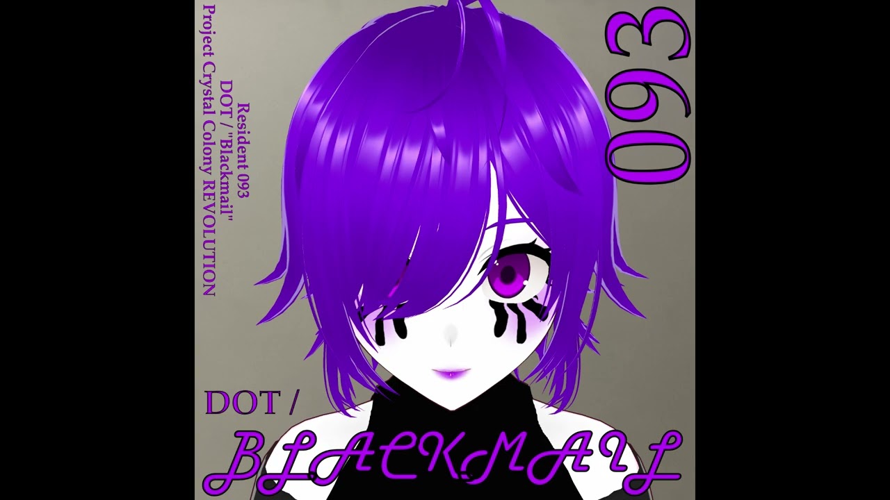 DOT / Blackmail [Project Crystal Colony REVOLUTION - 30 Minute Extended Version]
