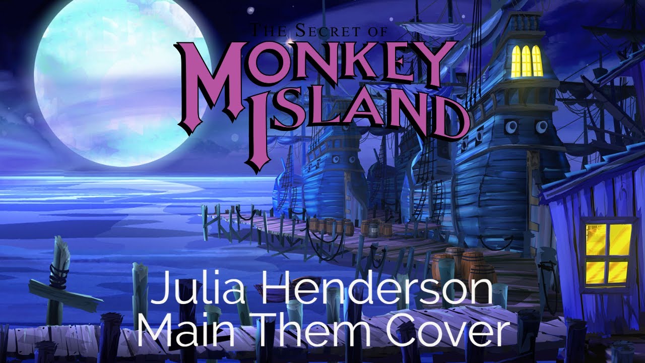 The Secret of Monkey Island - Main Theme - Julia Henderson Cover