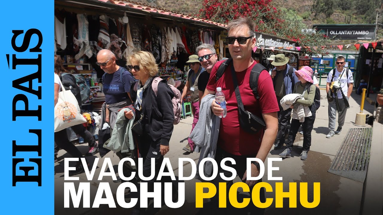 1.400 TURISTAS son evacuados de MACHU PICCHU por protestas | EL PAÍS