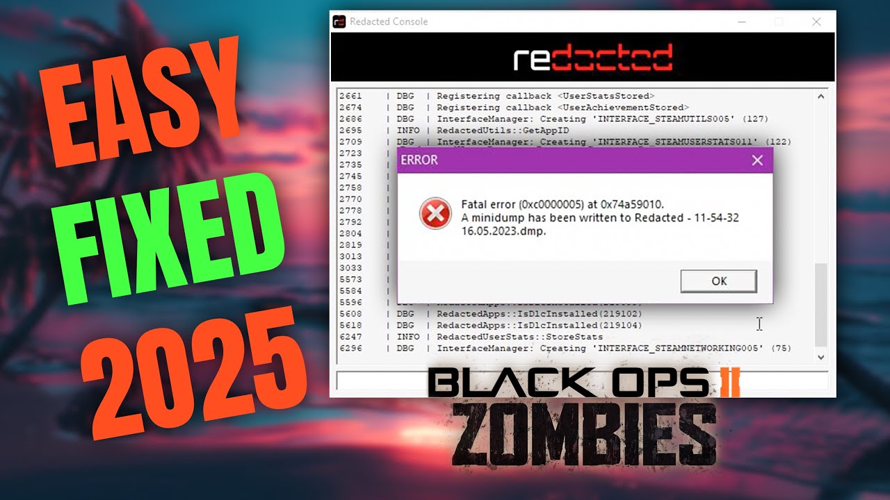 A MINIDUMP HAS BEEN WRITTEN TO REDACTED BLACK OPS 2 ZOMBIES - FATAL ERROR