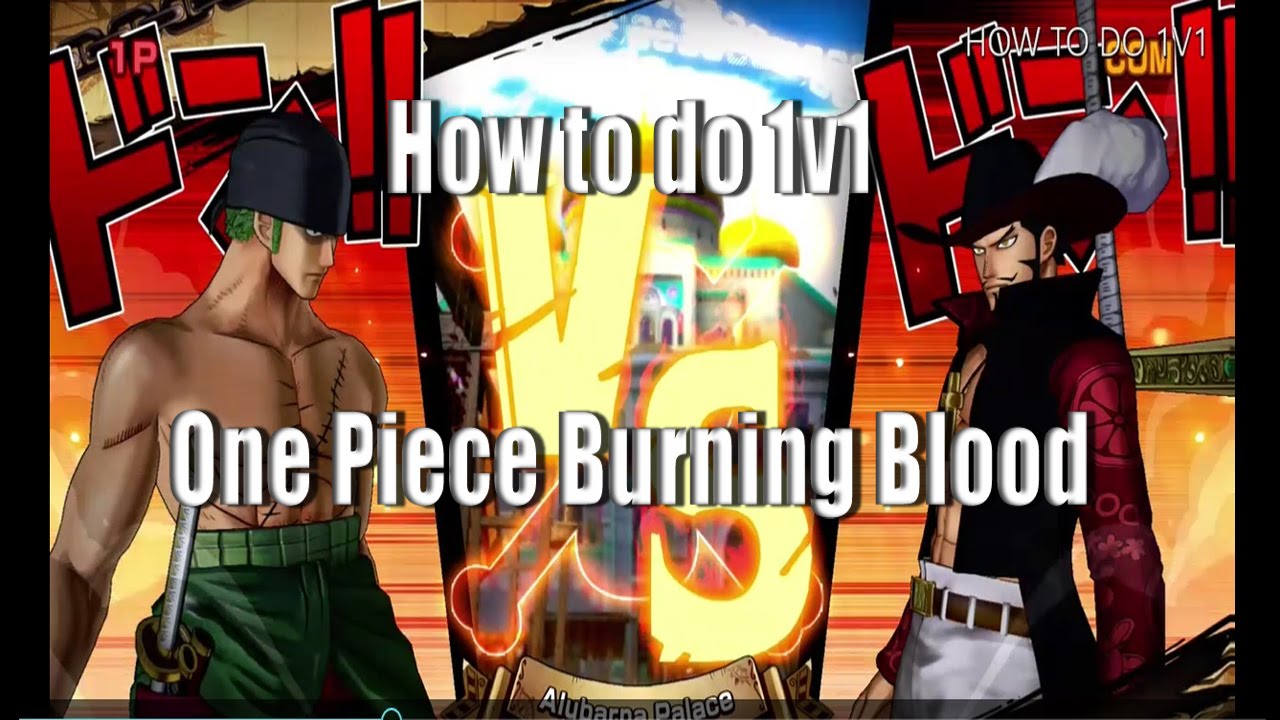 How to do a 1v1 in One Piece Burning Blood