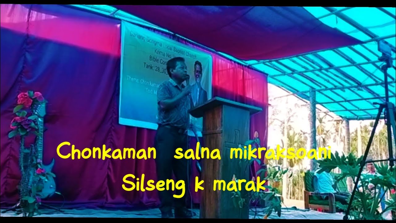 Chonkaman salna mikraksoani || speaker Silseng k marak || Tangman marak