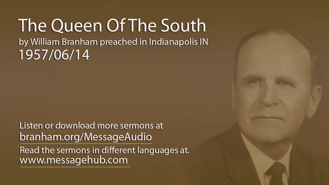 The Queen Of The South (William Branham 57/06/14)