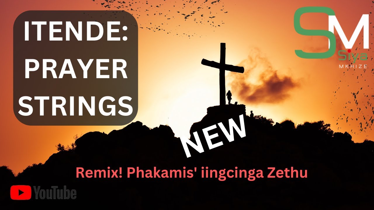 Itende: PRAYER/PREACHER STRINGS | REMIX UKUFEZWA KWAMADINGA ❤️🔥👌🙏
