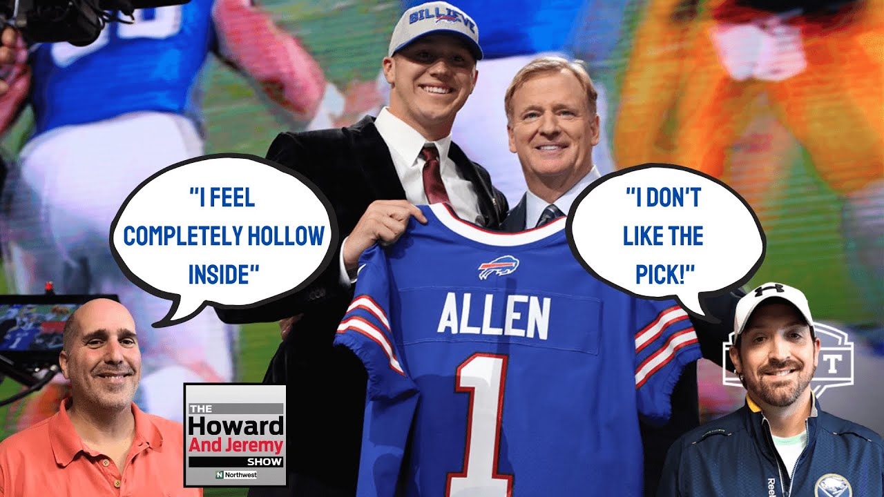 Howard & Jeremy React to The Bills Drafting Josh Allen - April 27, 2018