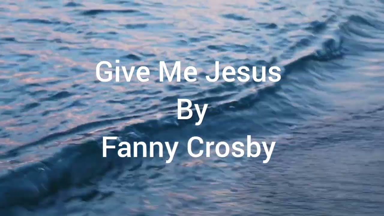 Give Me Jesus 