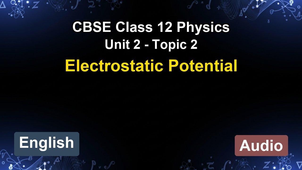 Unit 2 – Electrostatic Potential | CBSE 12th Physics (English) | The 5-Minute Teacher