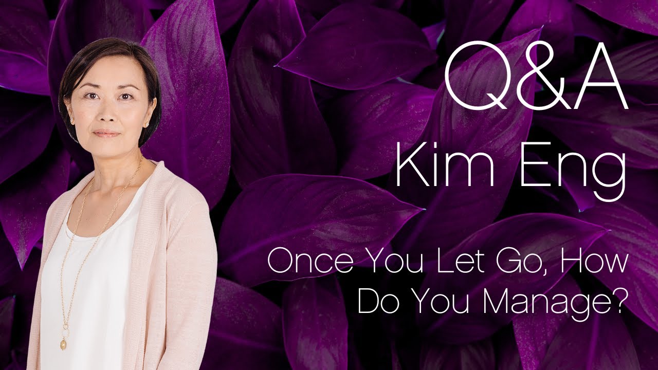 Once You Let Go, How Do You Manage?