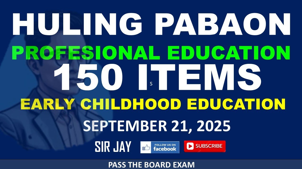 HULING PABAON - EARLY CHILDHOOD EDUCATION REVIEWER - LET SEPTEMBER 21, 2025 