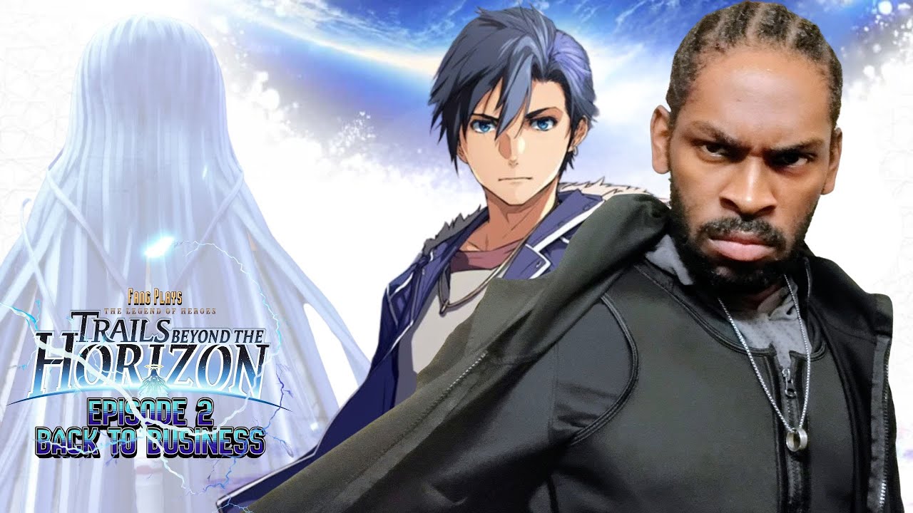 Fang Plays The Legend Of Heroes Trails Beyond The Horizon Episode 2: Back To Business