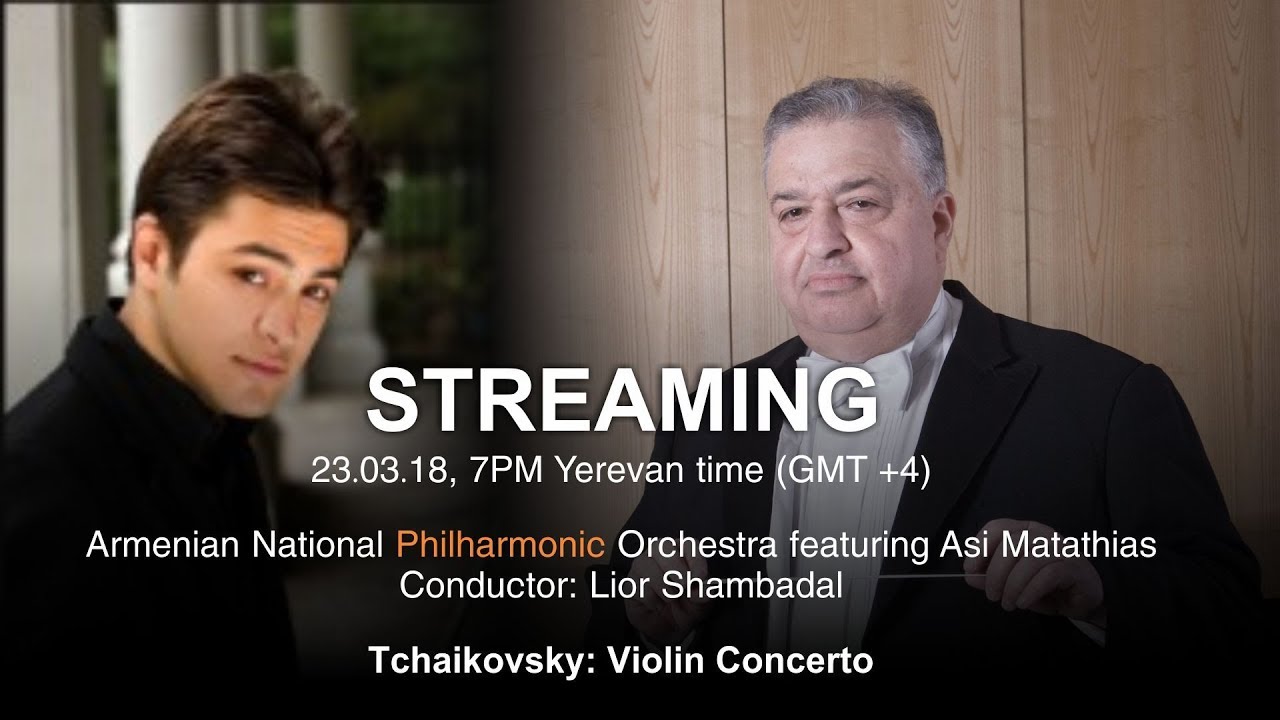Armenian National Philharmonic Orchestra featuring Asi Matathias under the baton of Lior Shambadal