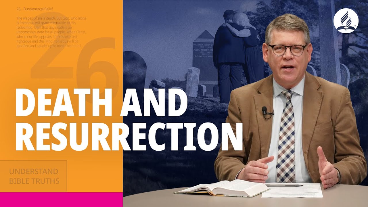 The Truth about Death and Resurrection | Seventh-day Adventist Beliefs Explained!