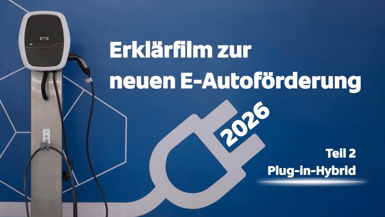 E-Autoförderung 2026 Erklärfilm Teil 2  Plug-in-Hybrid Fahrzeuge