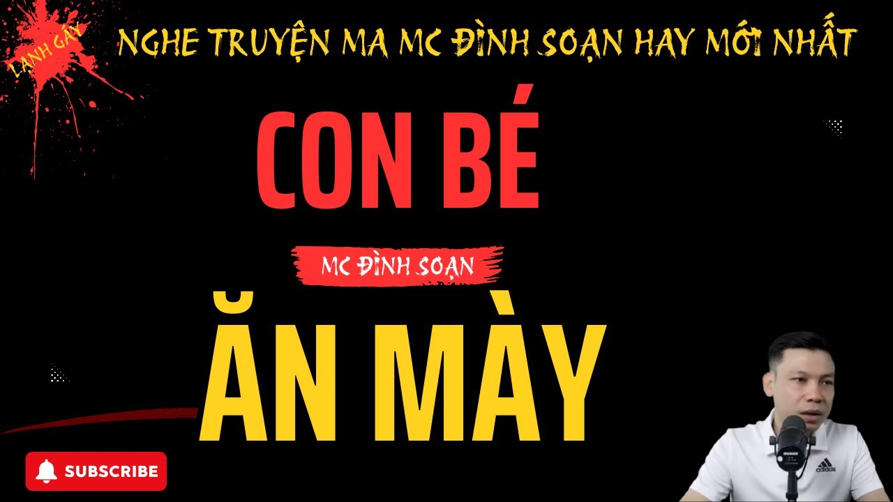 CON BÉ ĂN MÀY 😱 – Oan Hồn Lang Thang Báo Oán | Truyện Ma Kinh Dị MC Đình Soạn
