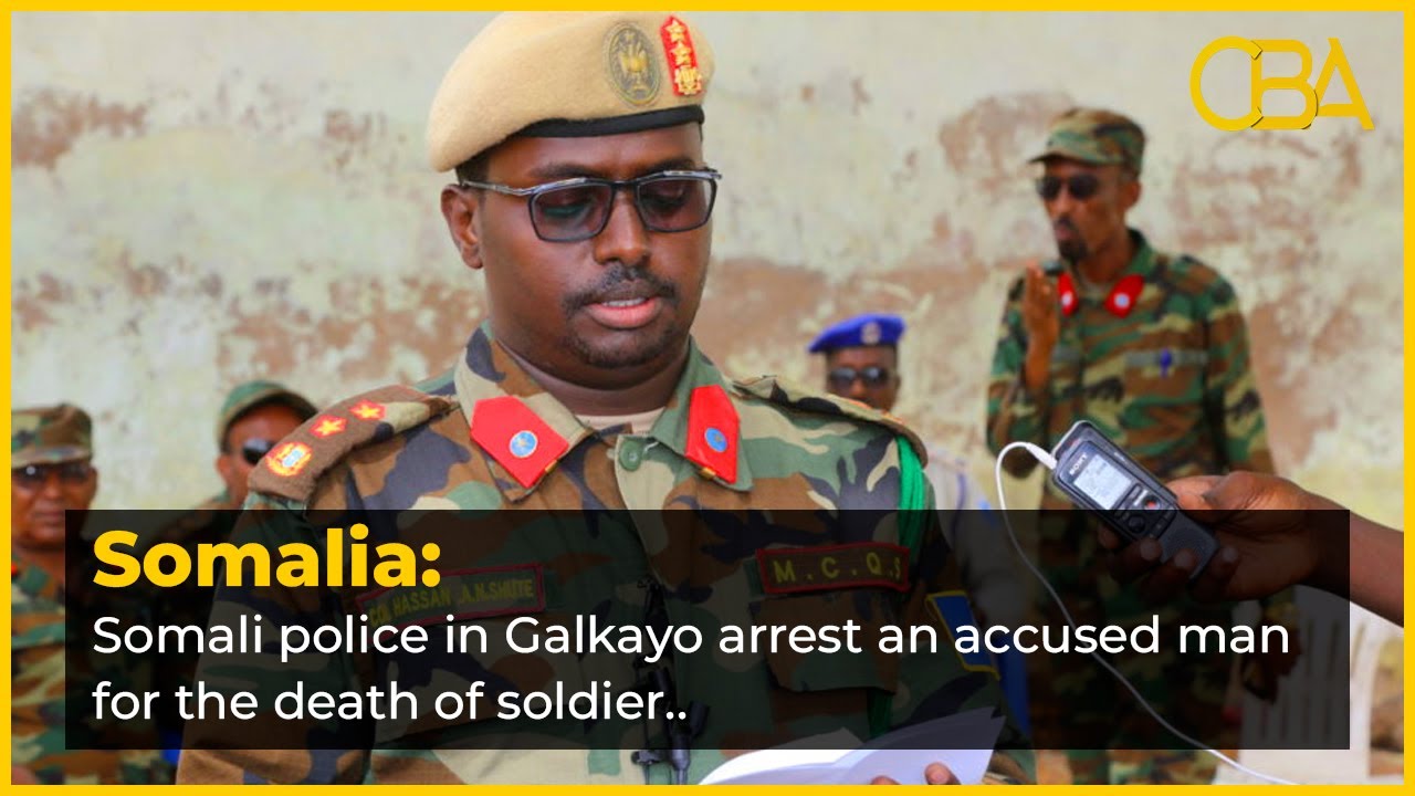 Somali police in Galkayo arrest an accused man for the death of soldier.