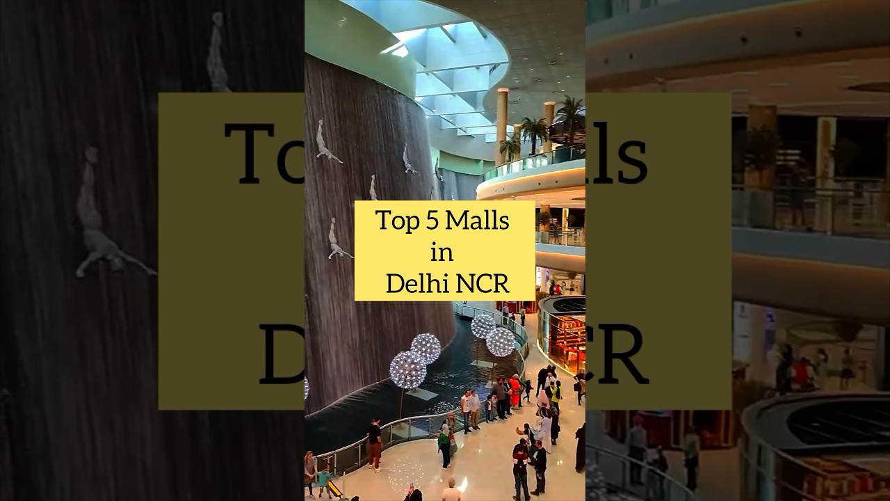 Top five malls in Delhi NCR || #malls #delhi #visit #gurgaon #newmall #bestmall #topfive