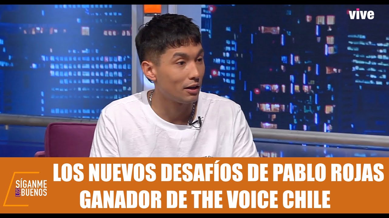 SLB. Los nuevos desafíos de Pablo Rojas ganador de The Voice Chile