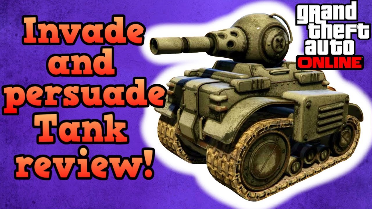 Invade and persuade tank review! - GTA Online guides