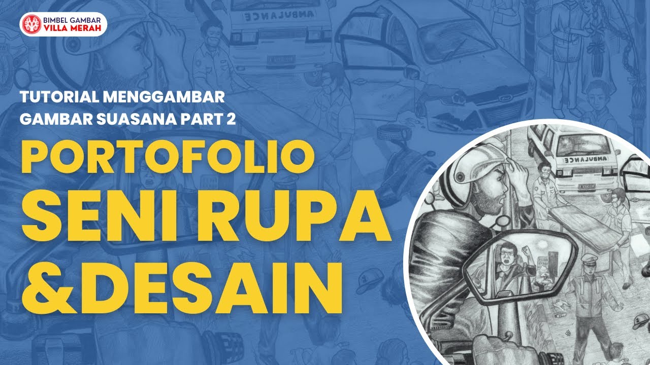 TUTORIAL GAMBAR NARATIF/SUASANA PERSIAPAN PEMBUATAN PORTOFOLIO GAMBAR SENI RUPA DAN DESAIN PART 2