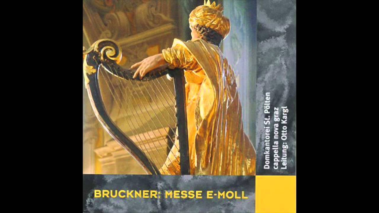 Anton Bruckner - Gloria - Messe in e-moll - cappella nova graz, Domkantorei St. Pölten