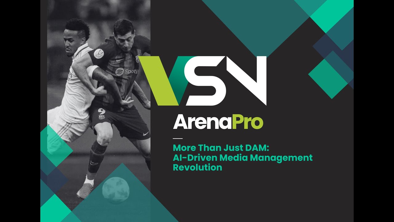 VSN - Arena Pro | More Than Just DAM: AI- Driven Media Management Revolution