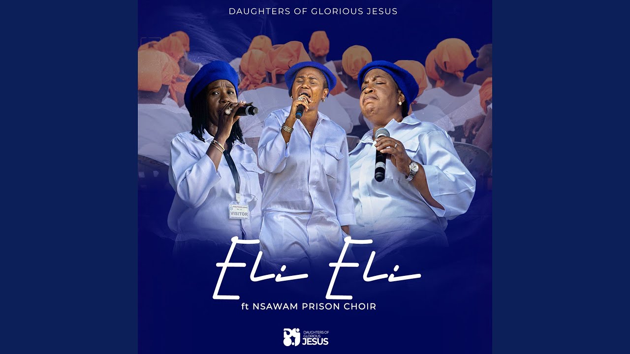 Eli Eli (feat. Nsawam Prison Choir)