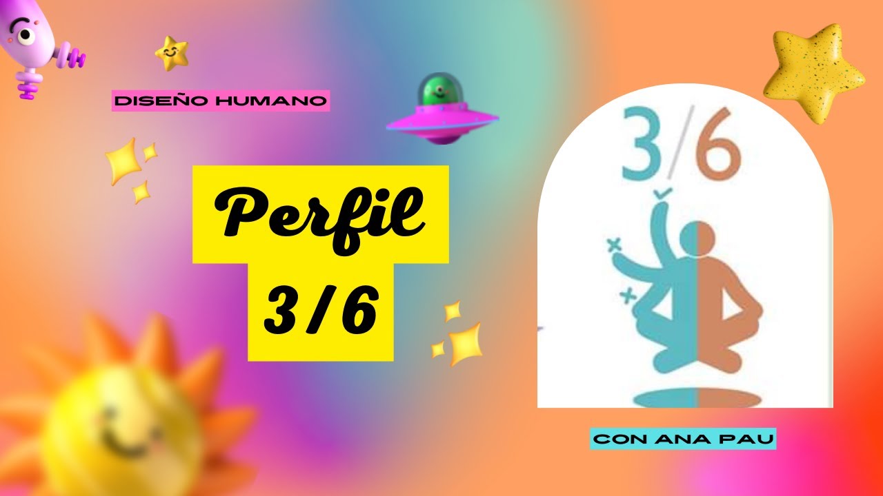 Perfil 3/6 de Diseño Humano con Ana Pau