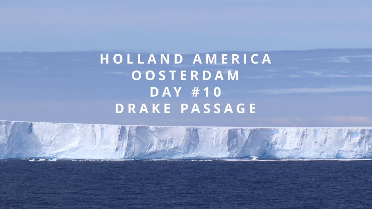 Holland America Oosterdam Day #10 Drake Passage