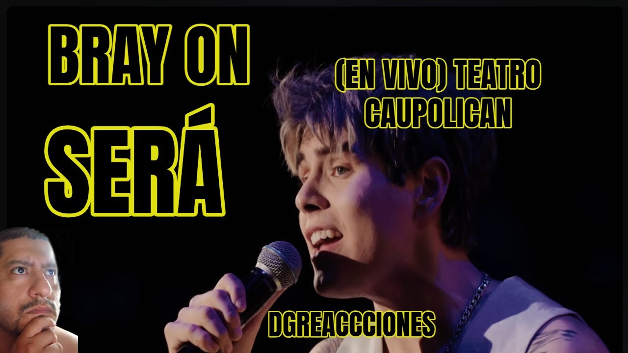 COLOMBIANO REACCIONA A /  BRAY ON - SERÁ (EN VIVO) TEATRO CAUPOLICAN 🔥 DGREACCIONES