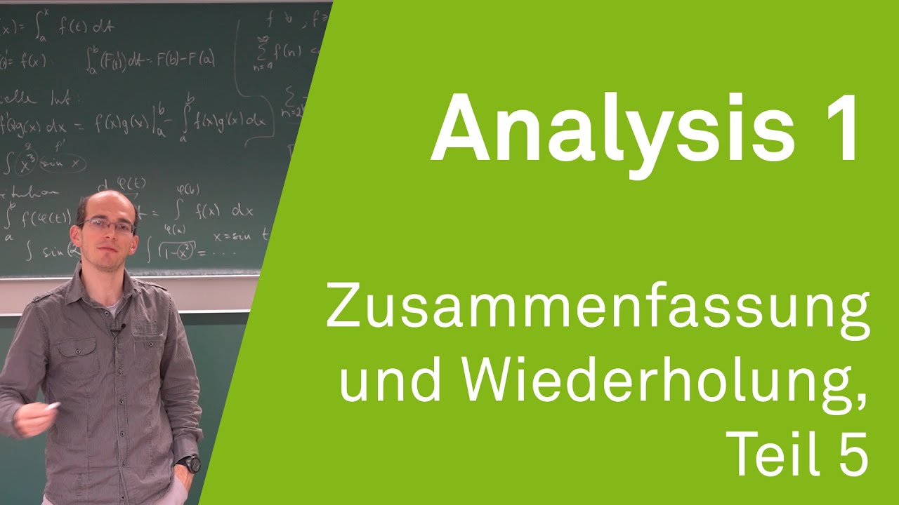 Analysis 1 WS 20/21 - Zusammenfassung und Wiederholung, Teil 5