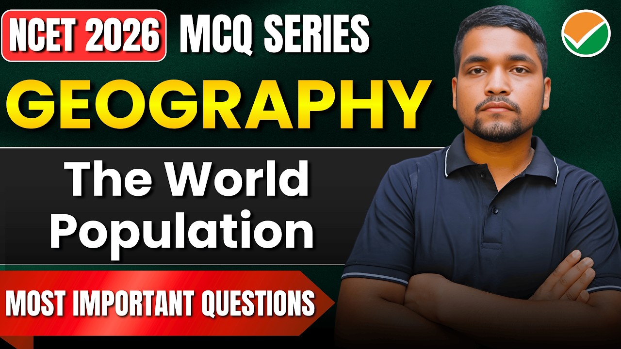 NCET 2026 Geography Domain MCQ Series | CH Two - The World Population | Most Important MCQ Questions