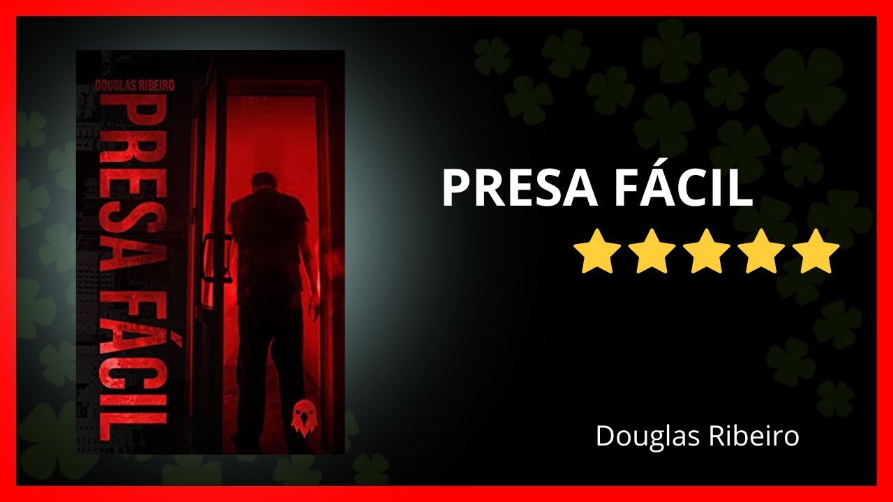 Presa Fácil de Douglas Ribeiro: um thriller de tirar o fôlego!