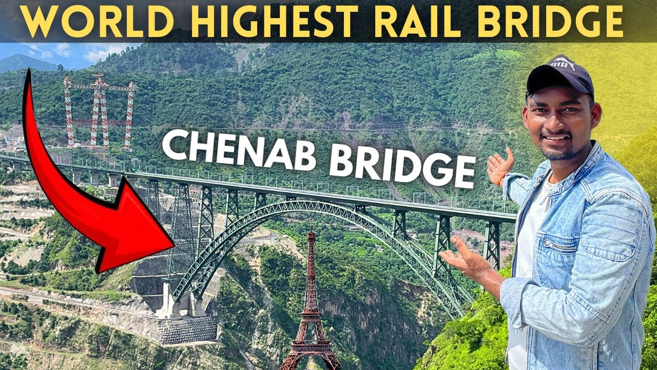 &ldquo;Exploring Chenab Bridge - How to Get to the World&rsquo;s Highest Rail Bridge&ldquo;